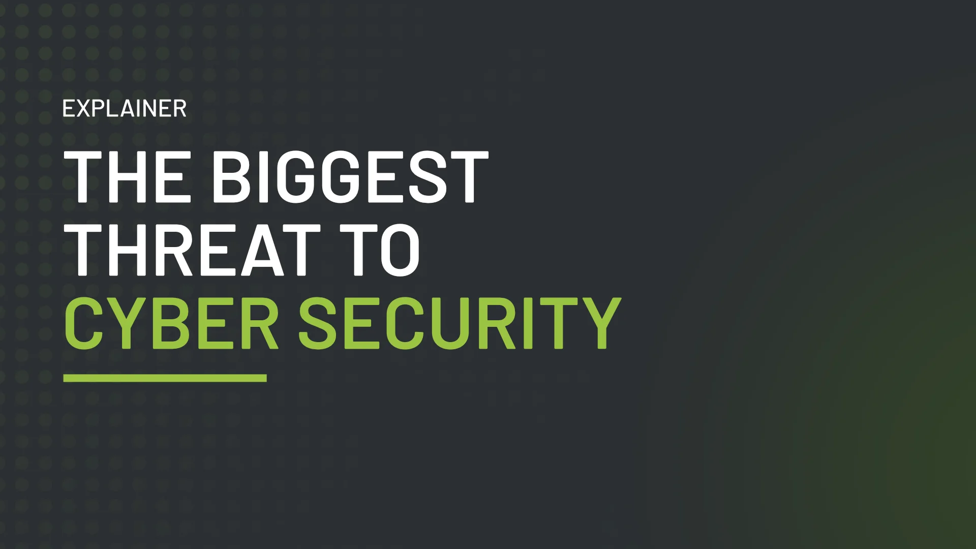 The biggest threat to cyber security