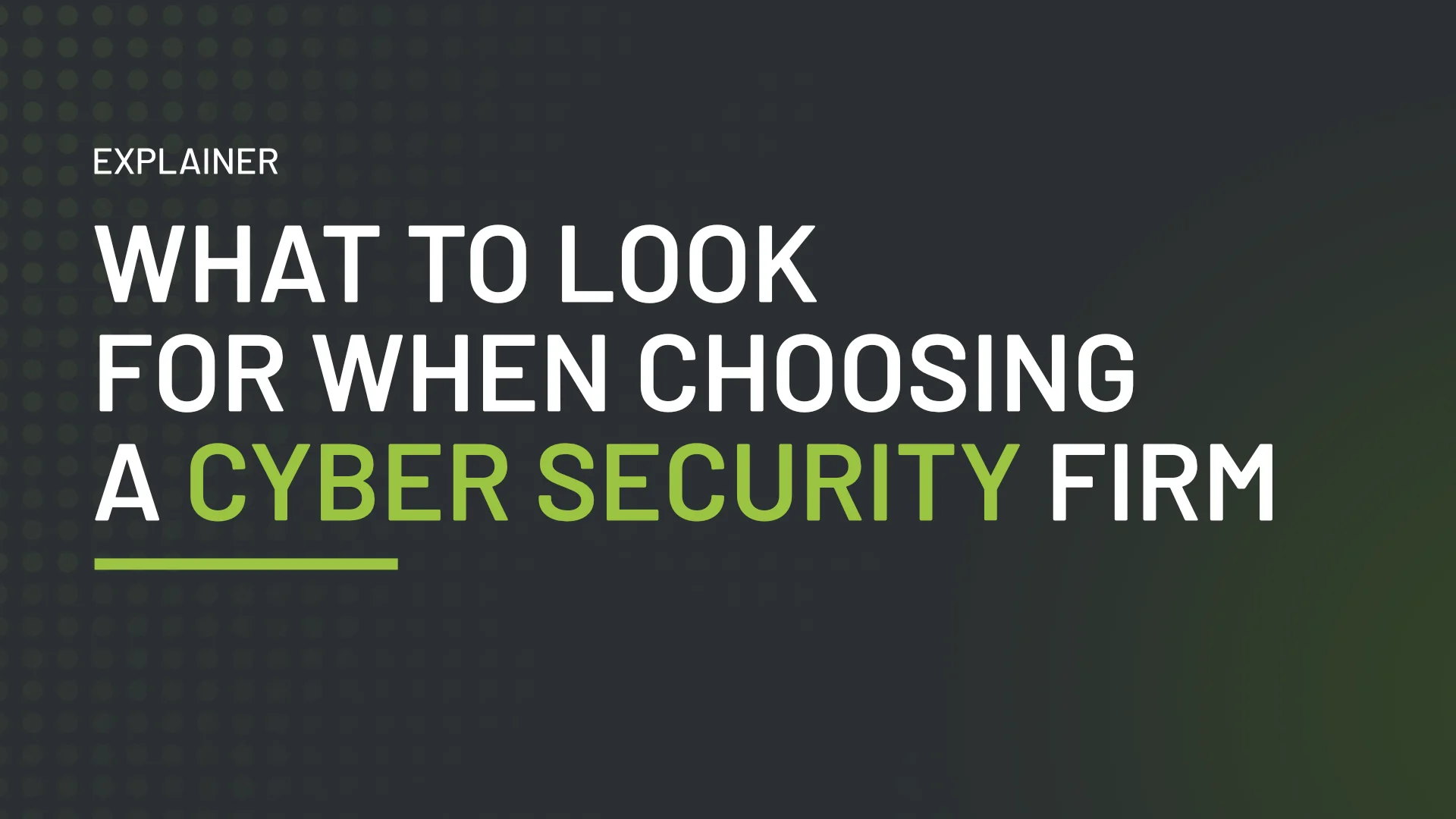 What should I look for when choosing a cyber security consulting firm?