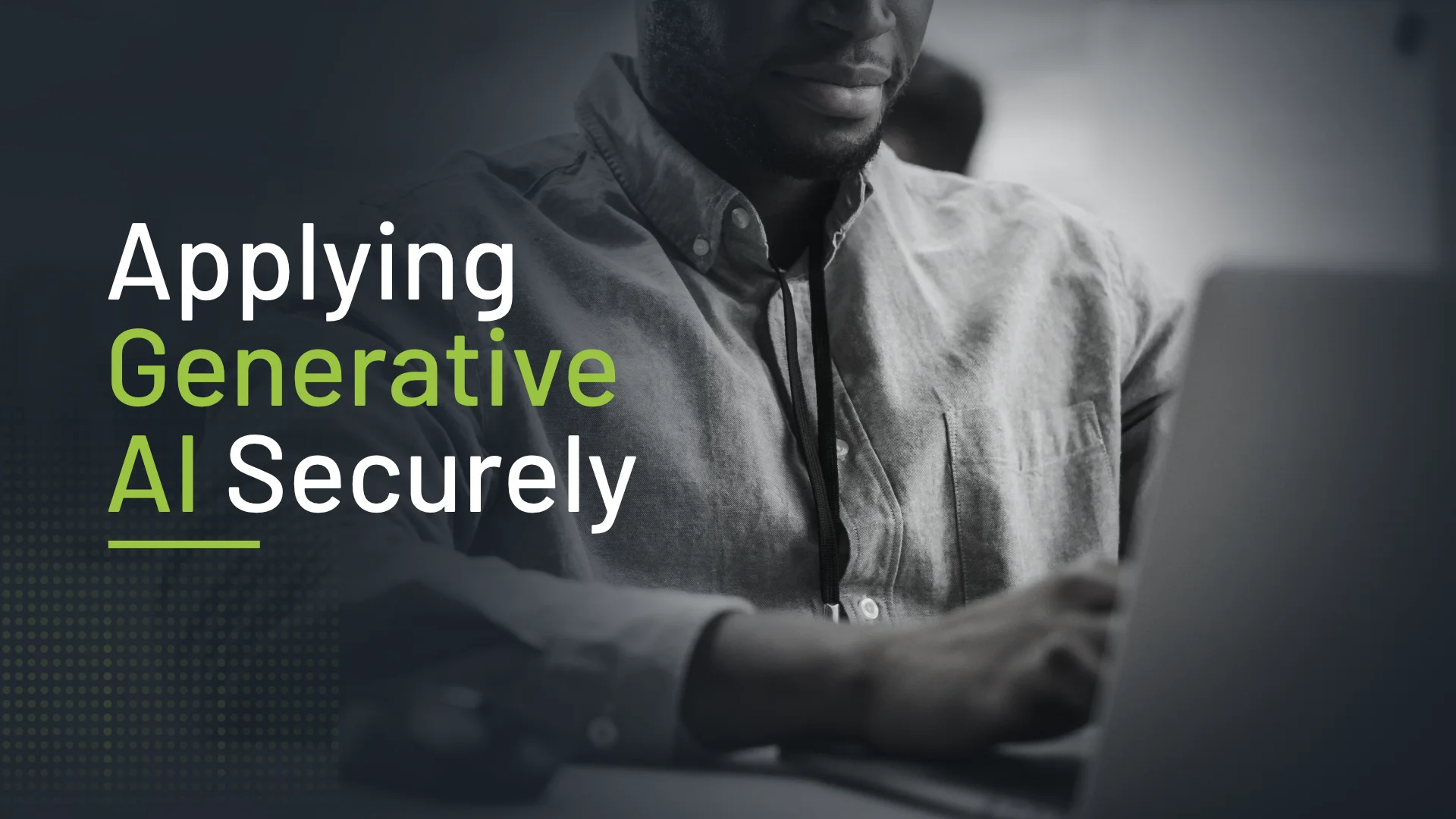 Applying Generative AI Securely in Regulated Environments