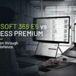 Microsoft 365 E5 vs Business Premium