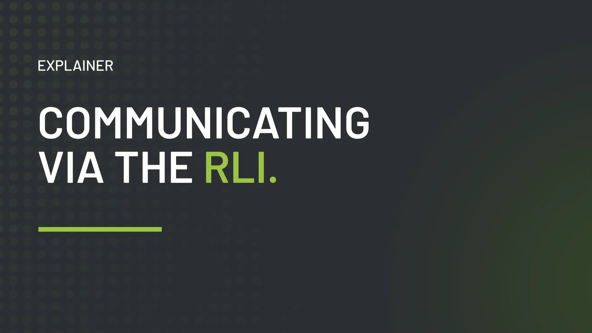Communicating via the RLI