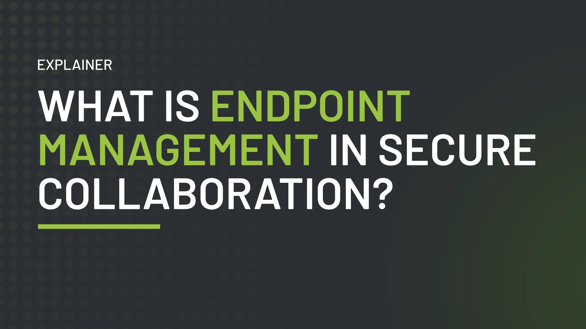 What is endpoint management in secure collaboration?