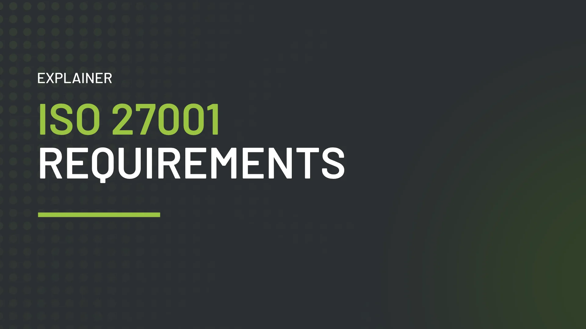 ISO 27001 Requirements and How to Meet Them