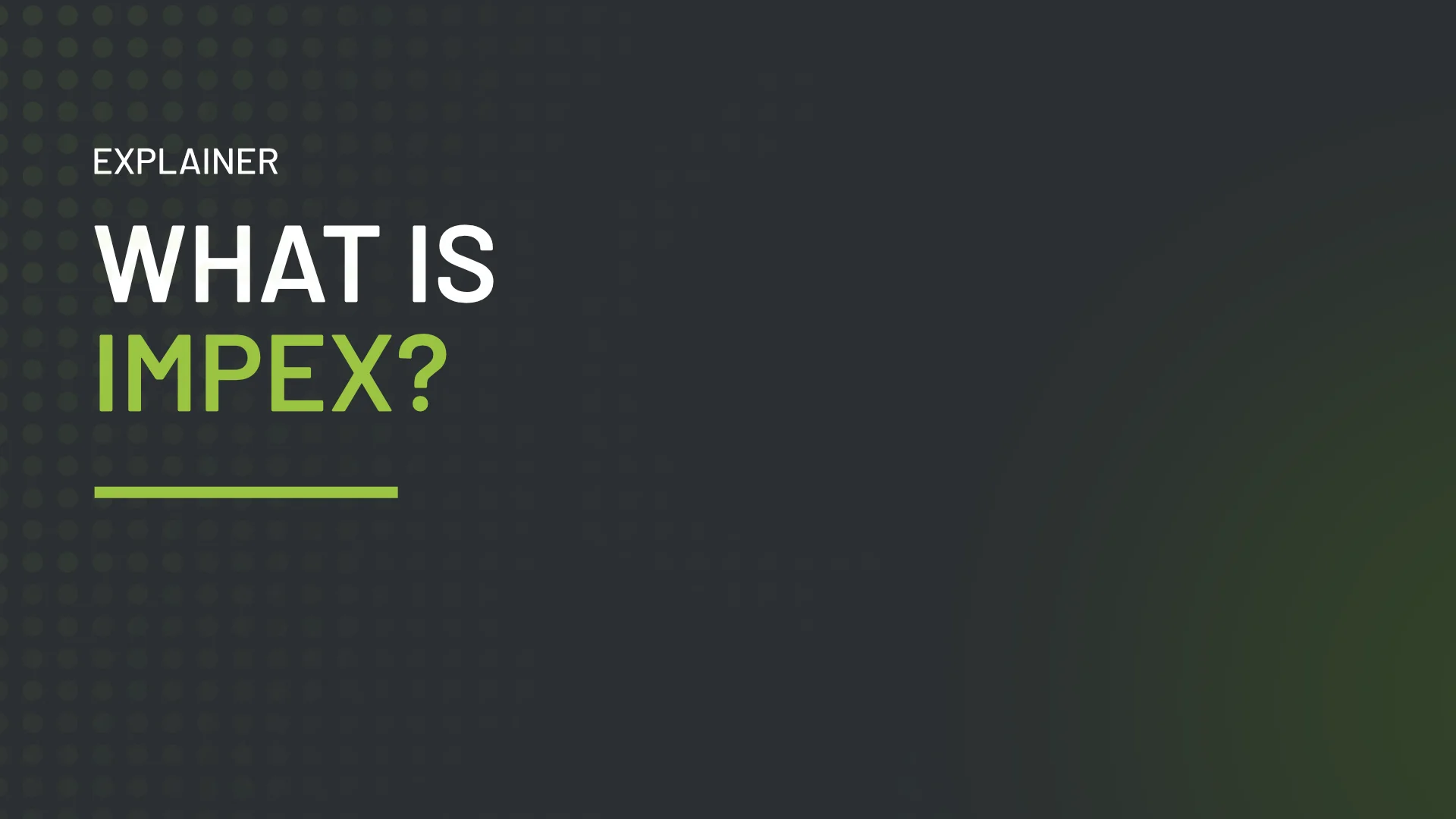What is IMPEX?